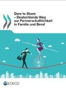 Dare to Share - Deutschlands Weg zur Partnerschaftlichkeit in Familie und Beruf
