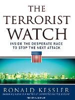 The Terrorist Watch: Inside the Desperate Race to Stop the Next Attack