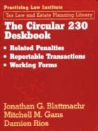 Circular 230 Deskbook: Related Penalties, Reportable Transactions, Working Forms