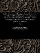 Public Education and Training in Russia. Notes on the Law School with Critical Remarks on It, and with the Explanations They Have Caused. with The