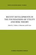 Recent Developments in the Foundations of Utility and Risk Theory