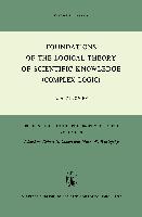 Foundations of the Logical Theory of Scientific Knowledge (Complex Logic)