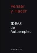 Ideas de Autoempleo. Pensar Y Hacer