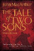 A Tale of Two Sons Bible Study Guide