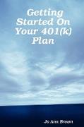 Getting Started on Your 401(k) Plan