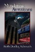 Murdering Americans: A Robert Amiss/Baronness Jack Troutback Mystery