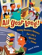 All Year Long! Funny Readers Theatre for Life's Special Times