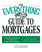 The Everything Guide to Mortgages