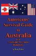 Americans' Survival Guide to Australia and Australian-American Dictionary