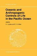 Oceanic and Anthropogenic Controls of Life in the Pacific Ocean