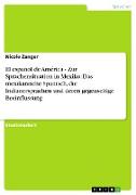 El español de América - Zur Sprachensituation in Mexiko: Das mexikanische Spanisch, die Indianersprachen und deren gegenseitige Beeinflussung