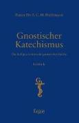 Gnostischer Katechismus - Mysterien der Gnosis