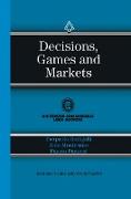 Decisions, Games and Markets