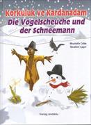 Korkuluk ve Kardanadam /Die Vogelscheuche und der Schneemann