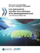 Développement économique et création d'emplois locaux (LEED) Les événements sportifs internationaux et le développement local: La France face à l'Euro