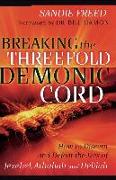 Breaking the Threefold Demonic Cord