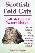 Scottish Fold Cats. Scottish Fold Cat Owners Manual. Scottish Fold Cat Care, Personality, Grooming, Health and Feeding All Included