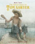 The Adventures of Tom Sawyer: A Robert Ingpen Illustrated Classic