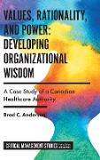 Values, Rationality, and Power: Developing Organizational Wisdom