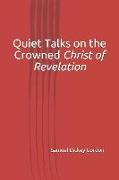 Quiet Talks on the Crowned Christ of Revelation