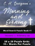 C.H. Spurgeon's Morning and Evening Word Search Puzzle Book #1: January 1st - February 29th (8.5x11)