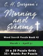 C.H. Spurgeon's Morning and Evening Word Search Puzzle Book #2: March 1st - April 30th (8.5x11)