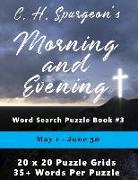C.H. Spurgeon's Morning and Evening Word Search Puzzle Book #3: May 1st - June 30th (8.5x11)