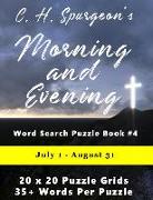 C.H. Spurgeon's Morning and Evening Word Search Puzzle Book #4: July 1st - August 31st (8.5x11)