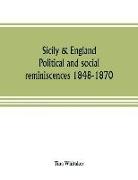 Sicily & England. Political and social reminiscences 1848-1870