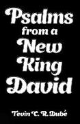 Psalms From A New King David
