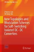 New Topologies and Modulation Schemes for Soft-Switching Isolated DC¿DC Converters