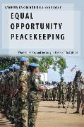 Equal Opportunity Peacekeeping: Women, Peace, and Security in Post-Conflict States