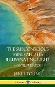 The Subconscious Mind and Its Illuminating Light