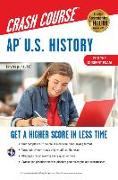 Ap(r) U.S. History Crash Course, Book + Online: Get a Higher Score in Less Time