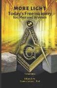 More LIght: Today's Freemasonry for Men and Women