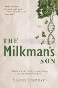 The Milkman's Son: A Memoir of Family History. a DNA Mystery. a Story of Paternal Love