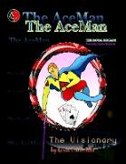 THE ACEMAN ... The Visionary