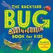 The Backyard Bug Book for Kids