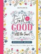 God Is Good (All the Time) Devotional Journal: Encouragement for Life's Ups and Downs