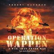 Operation Wappen: A War That Never Was