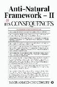 Anti-natural Framework - II & Its Consequences