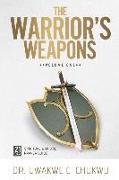 The Warrior's Weapons: 21-Day Spiritual Warfare Prayer Guide