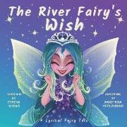 The River Fairy's Wish: A Lyrical Fairy Tale