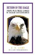 Return of The Eagle: Poems with Their Stories of Higher Consciousness