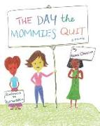 The Day the Mommies Quit