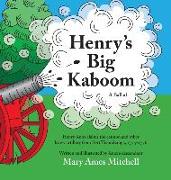 Henry's Big Kaboom: Henry Knox Claims the Artillery from Fort Ticonderoga, 1775-1776. a Ballad