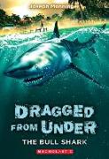 The Bull Shark (Dragged from Under #1)