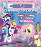 Fashion Disaster (A My Little Pony Water Wonder Storybook)