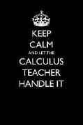 Keep Calm and Let the Calculus Teacher Handle It