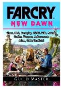 Far Cry New Dawn, DLC, Gameplay, COOP, Wiki, Outfits, Weapons, Anger, Achievements, Tips, Characters, Jokes, Game Guide Unofficial